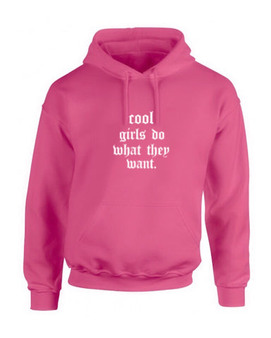 “cool girls do what they want.” hoodie - pink